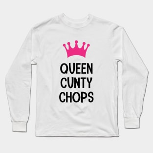 Queen Cunty Chops Long Sleeve T-Shirt